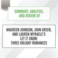 Summary__Analysis__and_Review_of_Maureen_Johnson__John_Green__and_Lauren_Myracle_s_Let_It_Snow__T